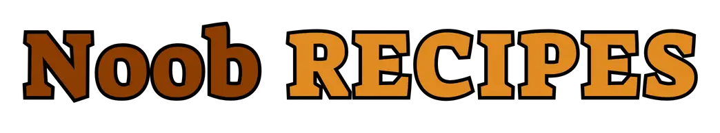 Noob Recipes